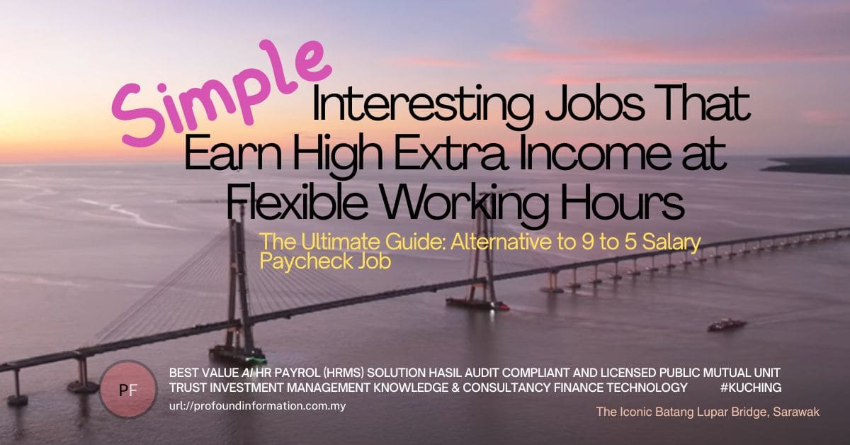 Simple Interesting Jobs That Earn High Extra Income at Flexible working Hours in Kuching 2 -compress Simple-easy-Interesting-Jobs-That-Earn-High-Extra-Income-at-Flexible-working-Hours-certified-unit-trust-consultant-in-Kuching