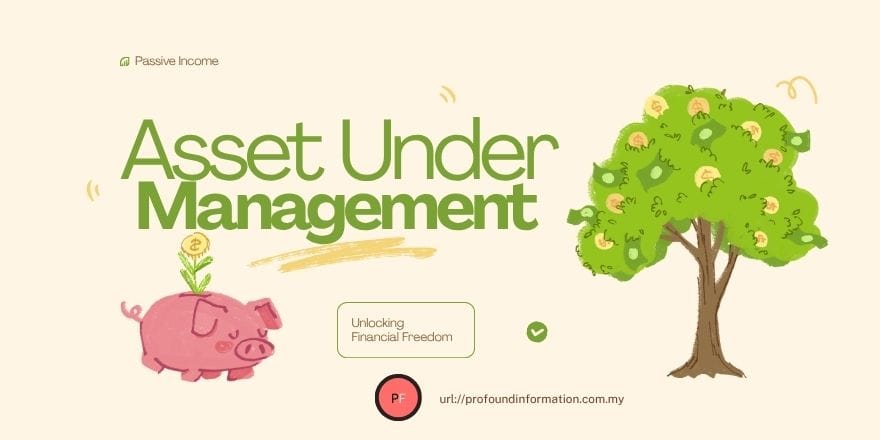 asset under management-passive income-unlocking-financial-freedom-2 asset-under- management-passive income-unlocking-financial-freedom-in-kuching-sarawak